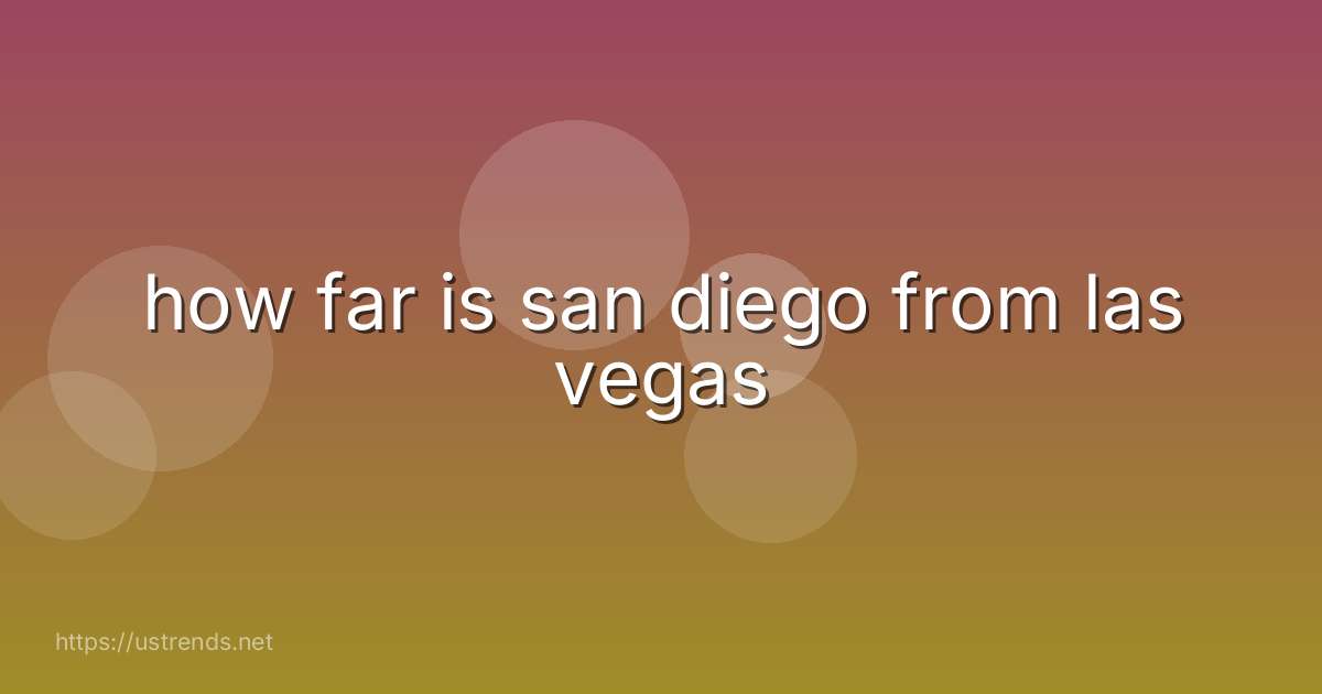 how far is san diego from las vegas