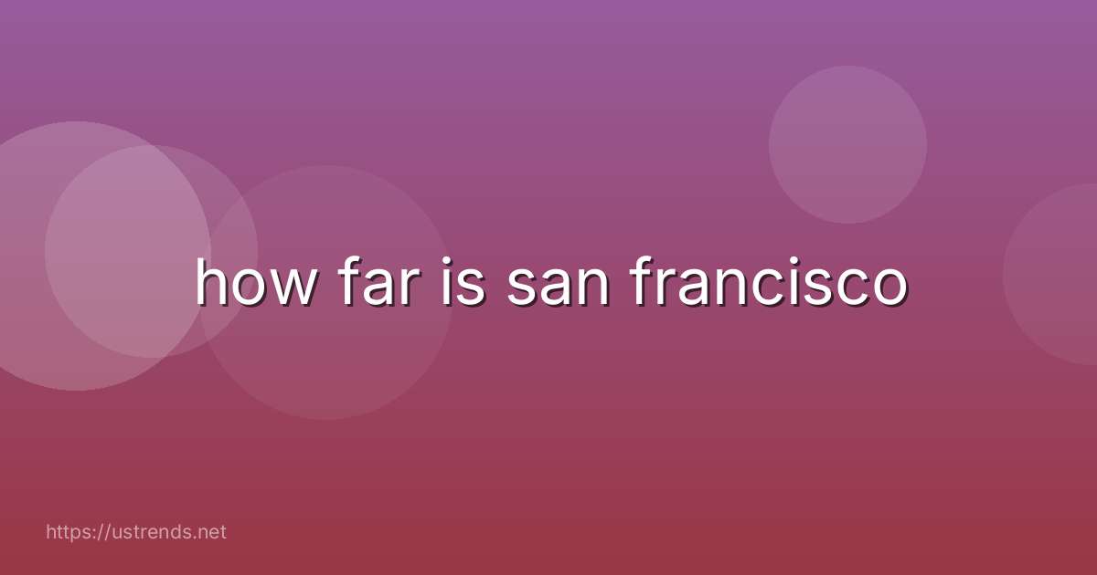 how far is san francisco