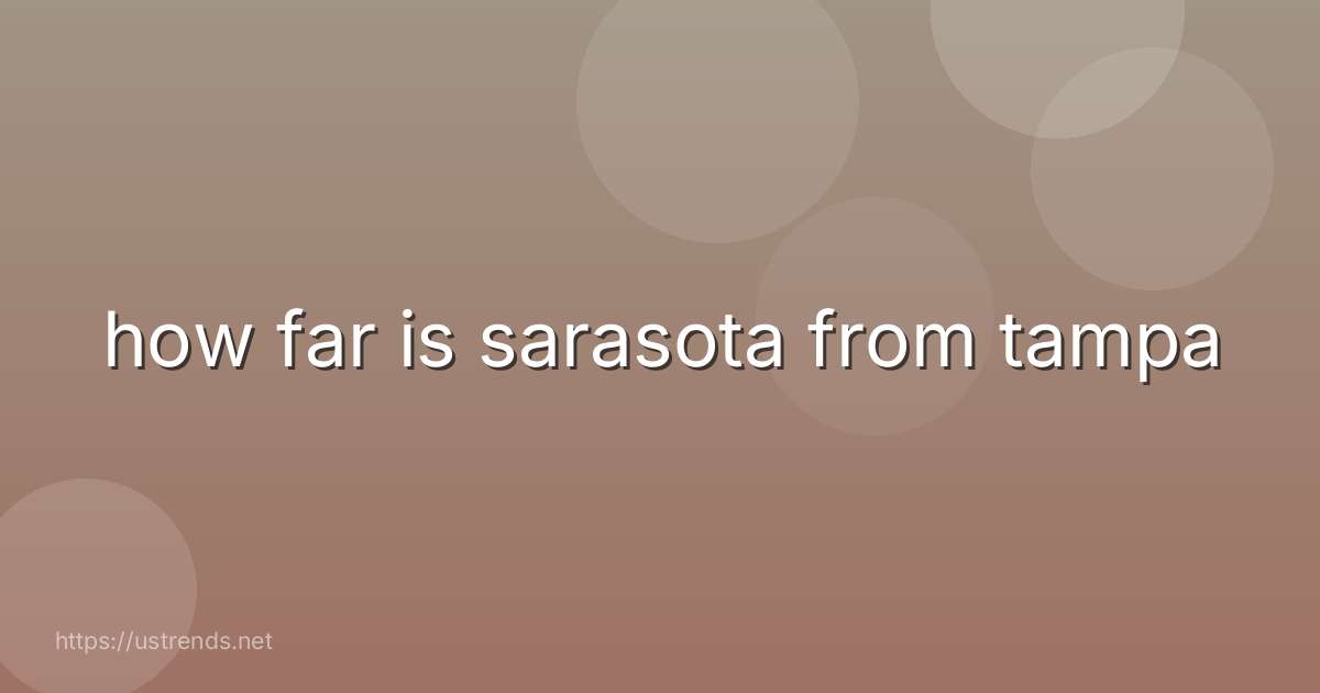 how far is sarasota from tampa