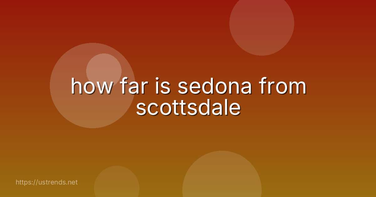 how far is sedona from scottsdale