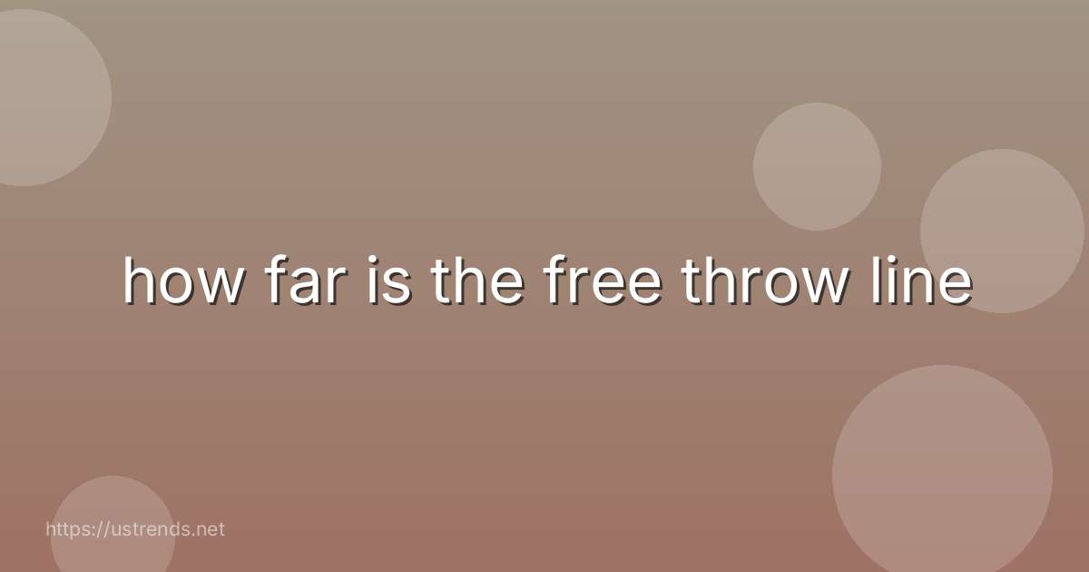 how far is the free throw line