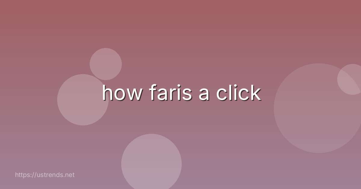 how faris a click