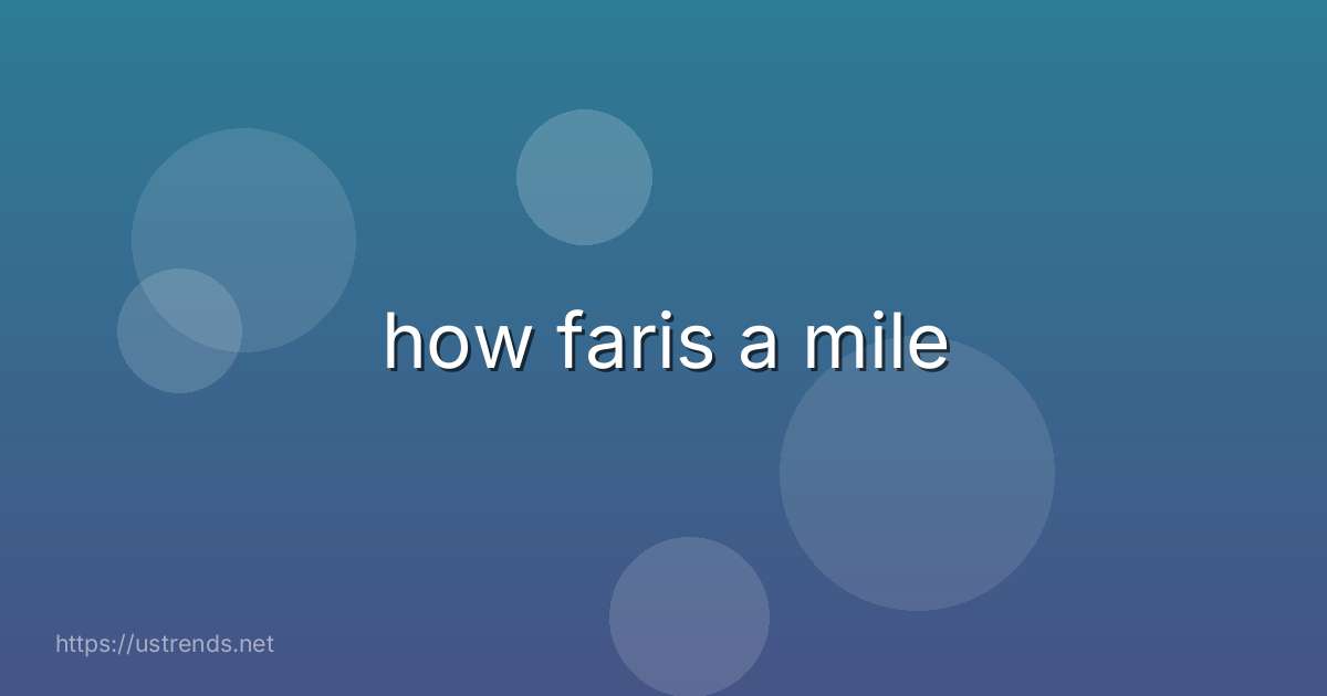 how faris a mile