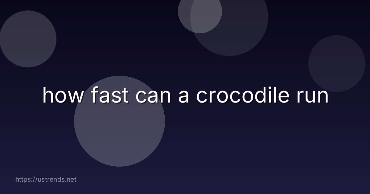 how fast can a crocodile run