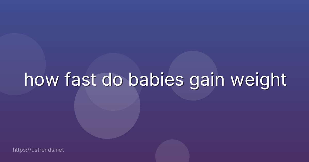 how fast do babies gain weight