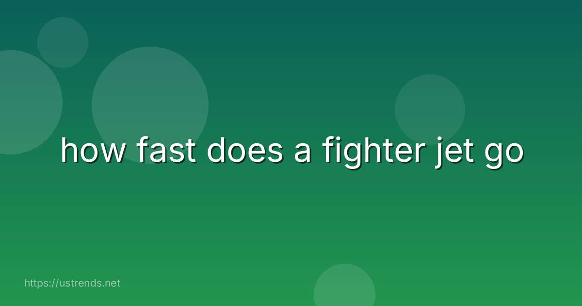 how fast does a fighter jet go