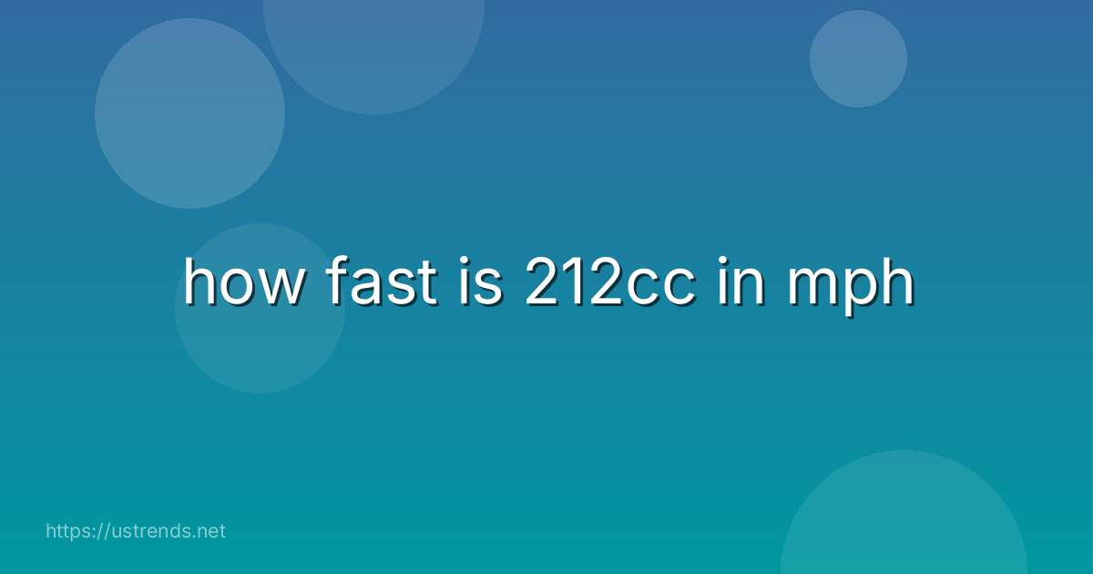 how fast is 212cc in mph