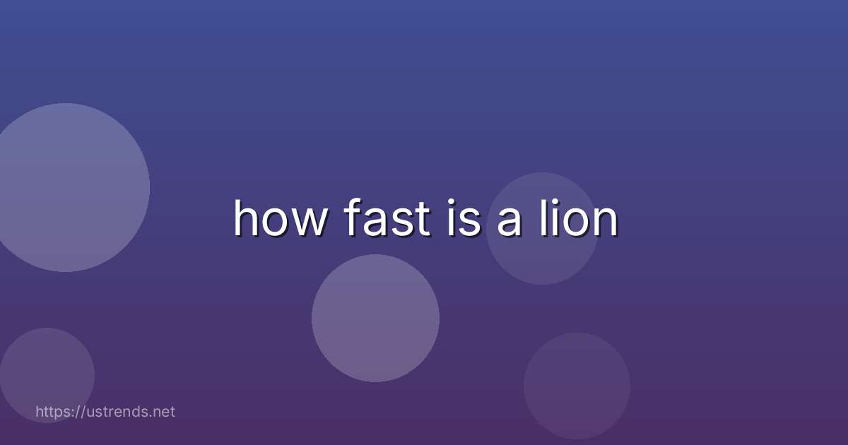 how fast is a lion