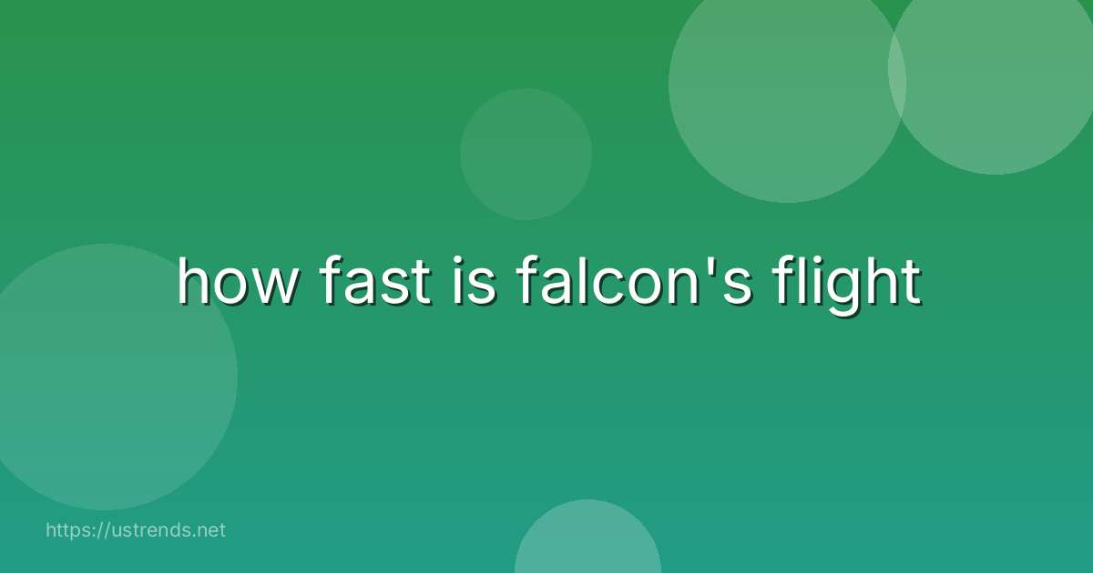 how fast is falcon's flight