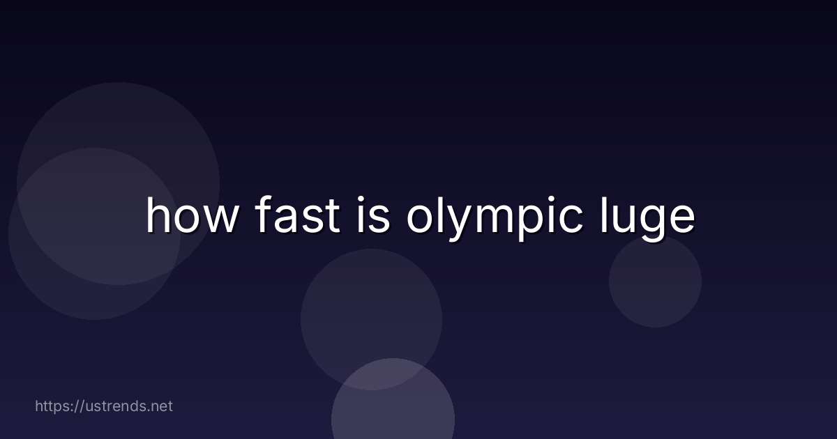 how fast is olympic luge