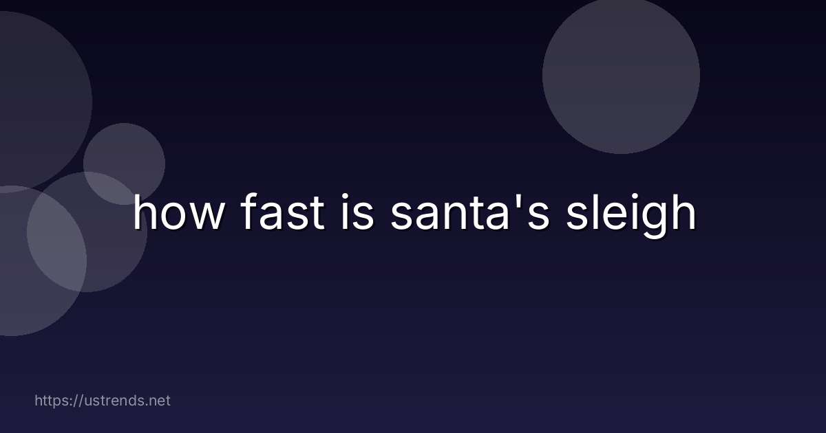 how fast is santa's sleigh