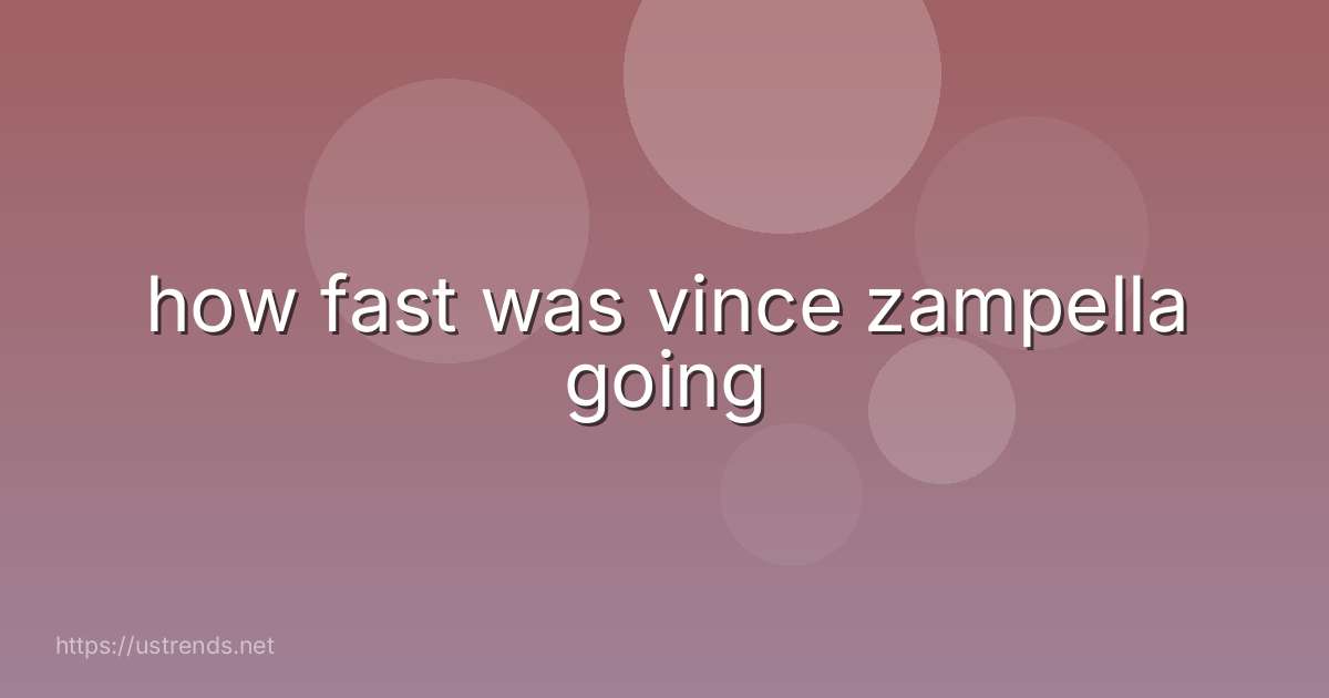 how fast was vince zampella going