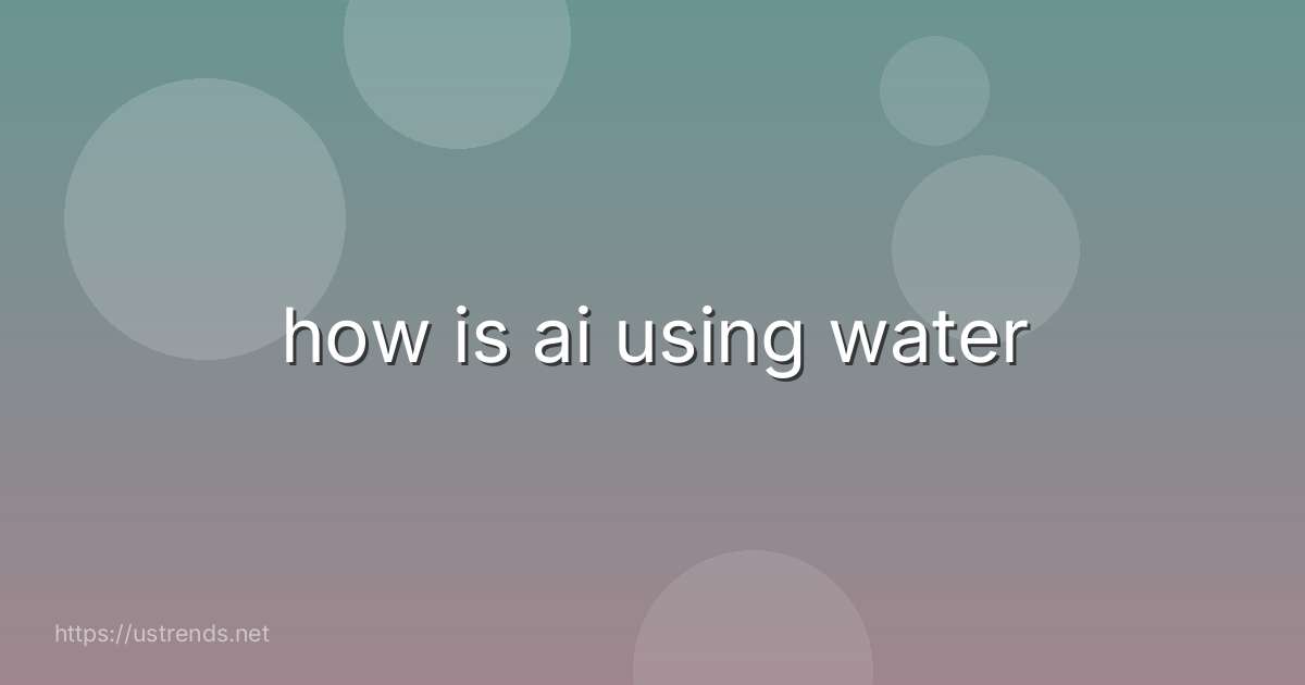 how is ai using water