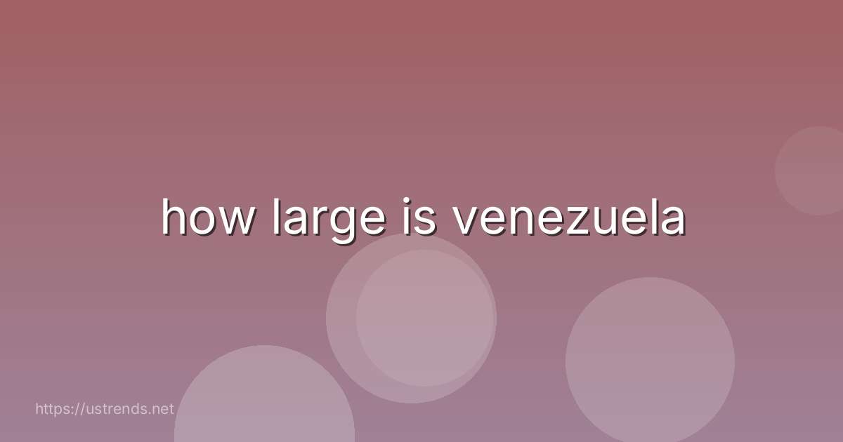 how large is venezuela