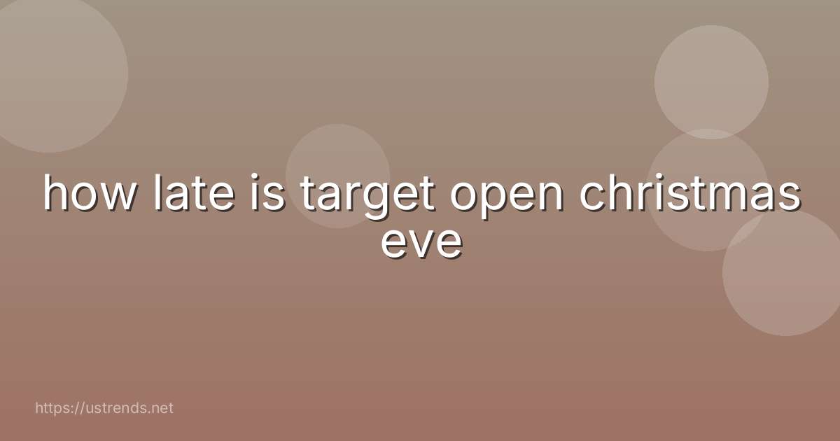 how late is target open christmas eve