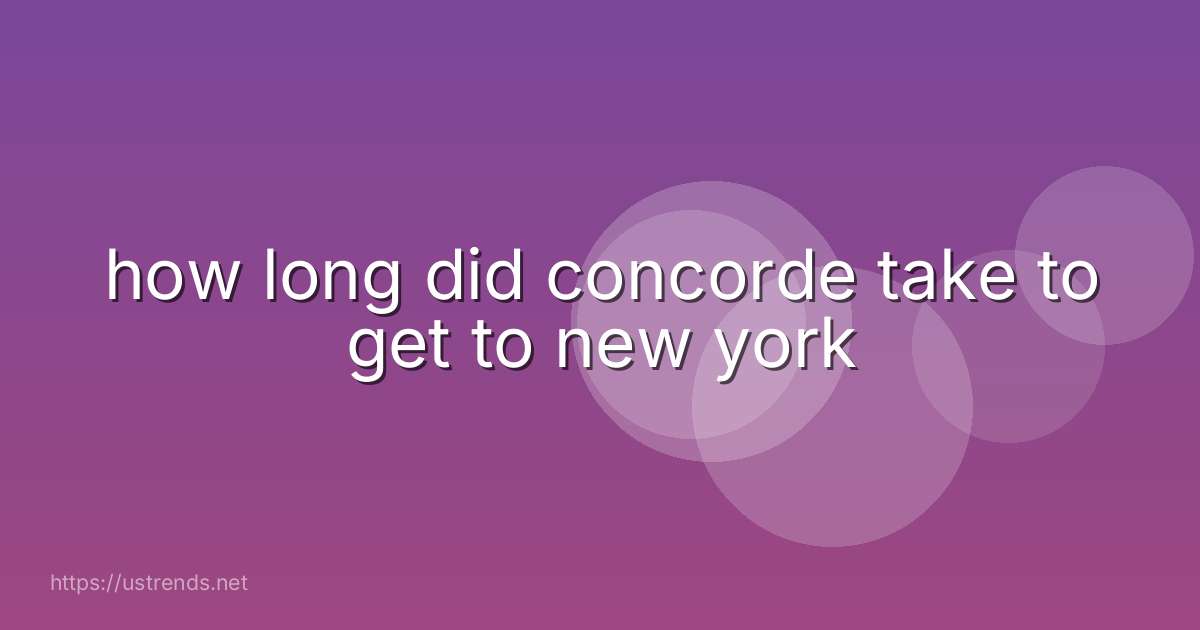 how long did concorde take to get to new york