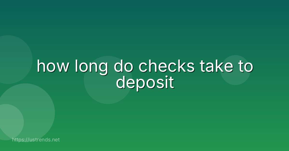 how long do checks take to deposit