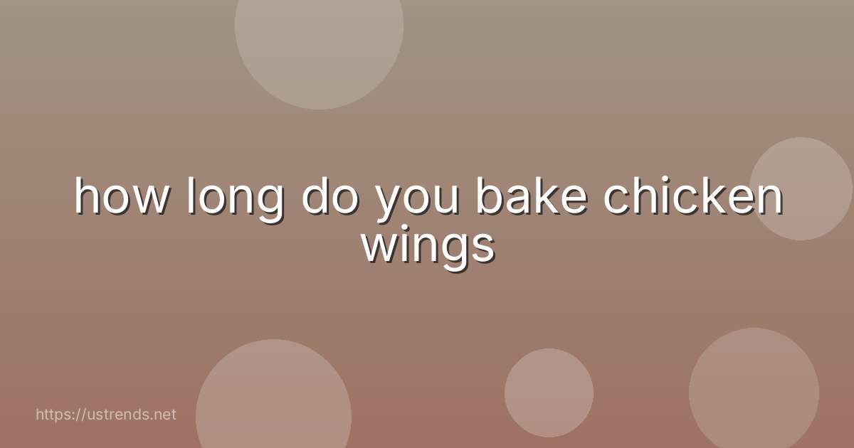how long do you bake chicken wings