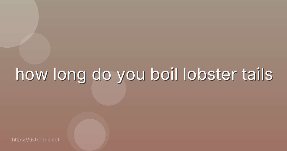how long do you boil lobster tails