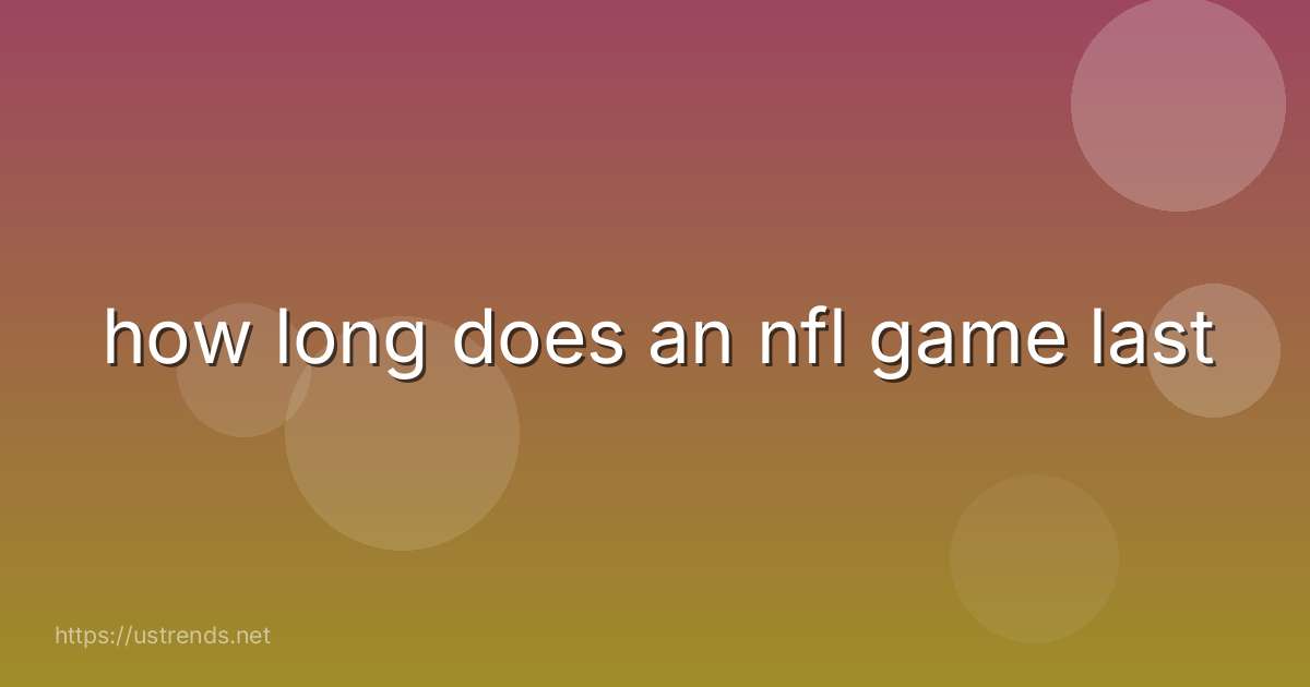 how long does an nfl game last