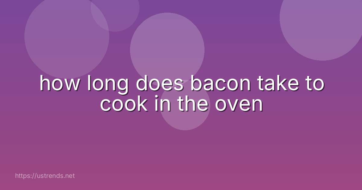 how long does bacon take to cook in the oven