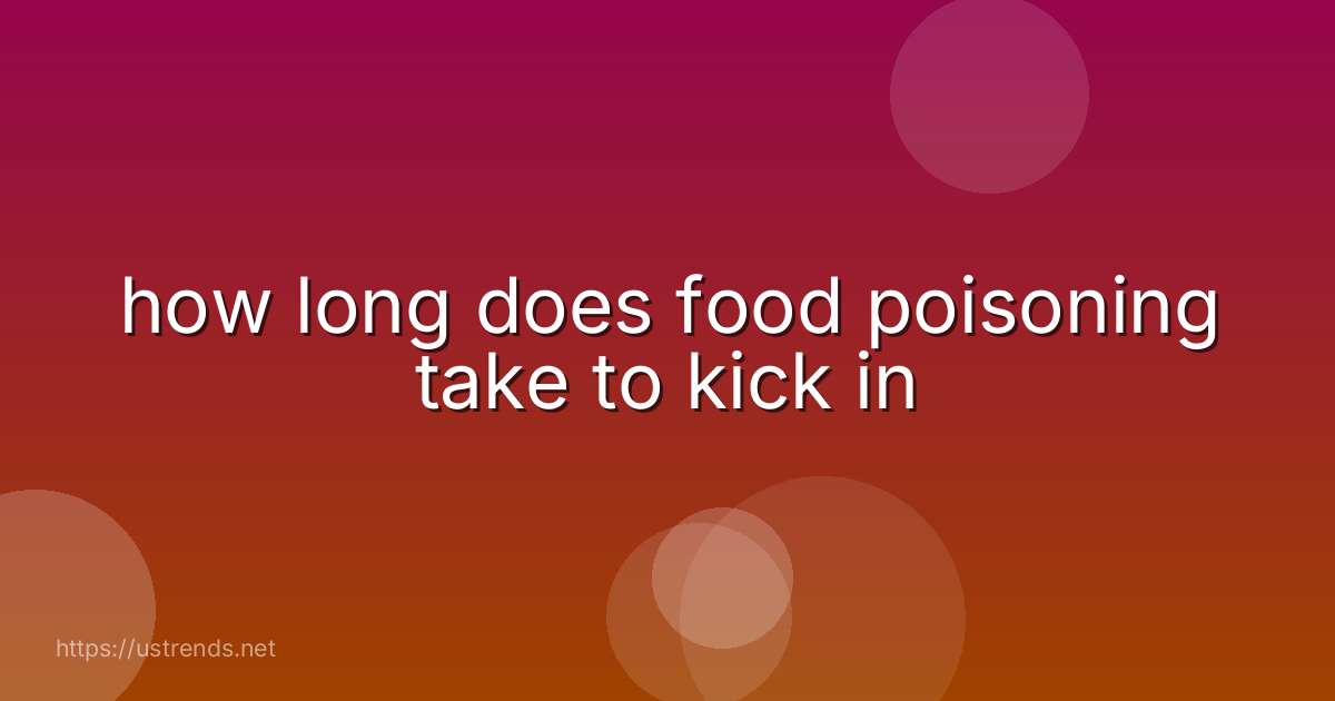 how long does food poisoning take to kick in