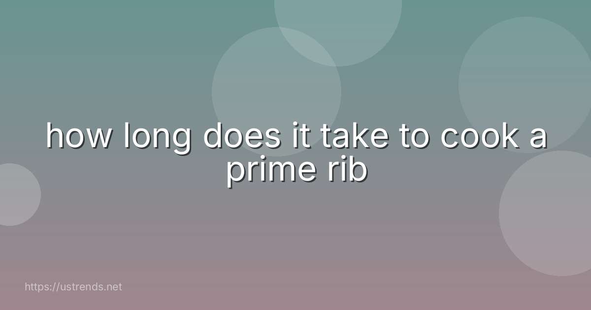 how long does it take to cook a prime rib