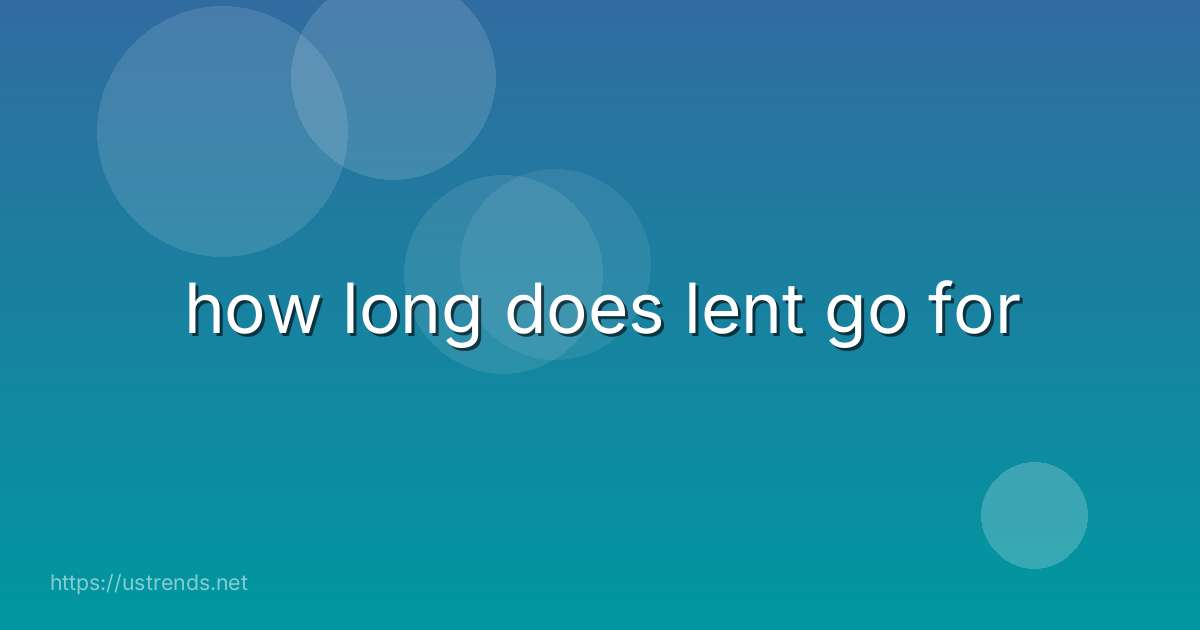 how long does lent go for
