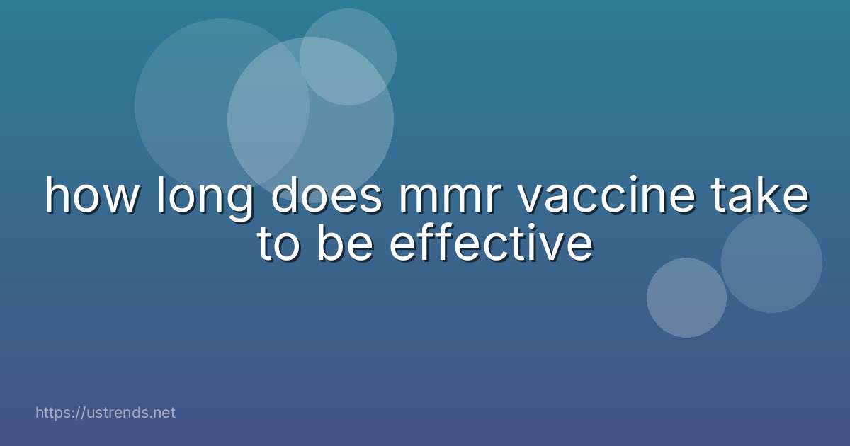 how long does mmr vaccine take to be effective