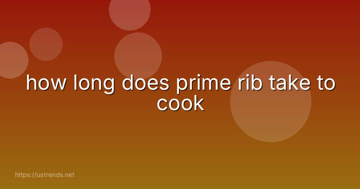 how long does prime rib take to cook