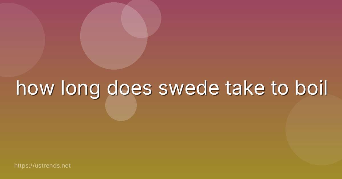 how long does swede take to boil