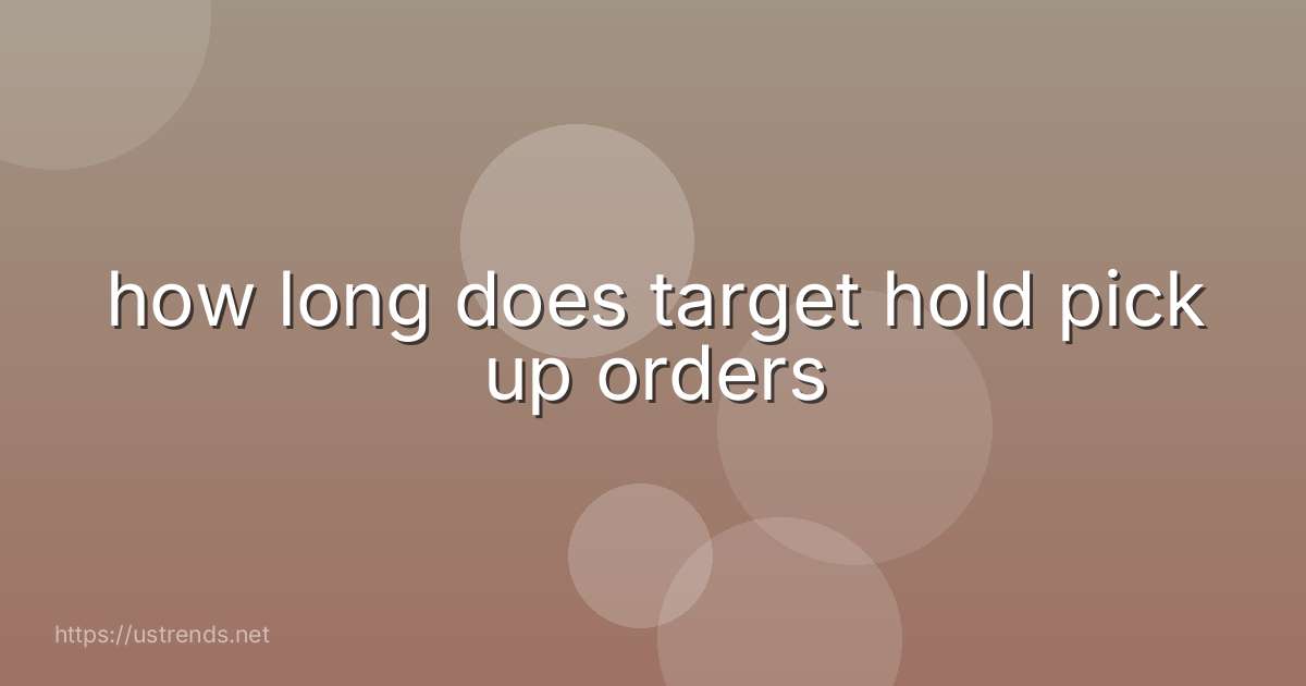 how long does target hold pick up orders