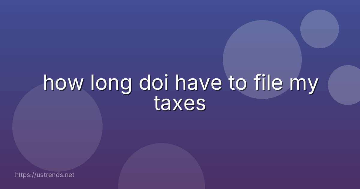 how long doi have to file my taxes