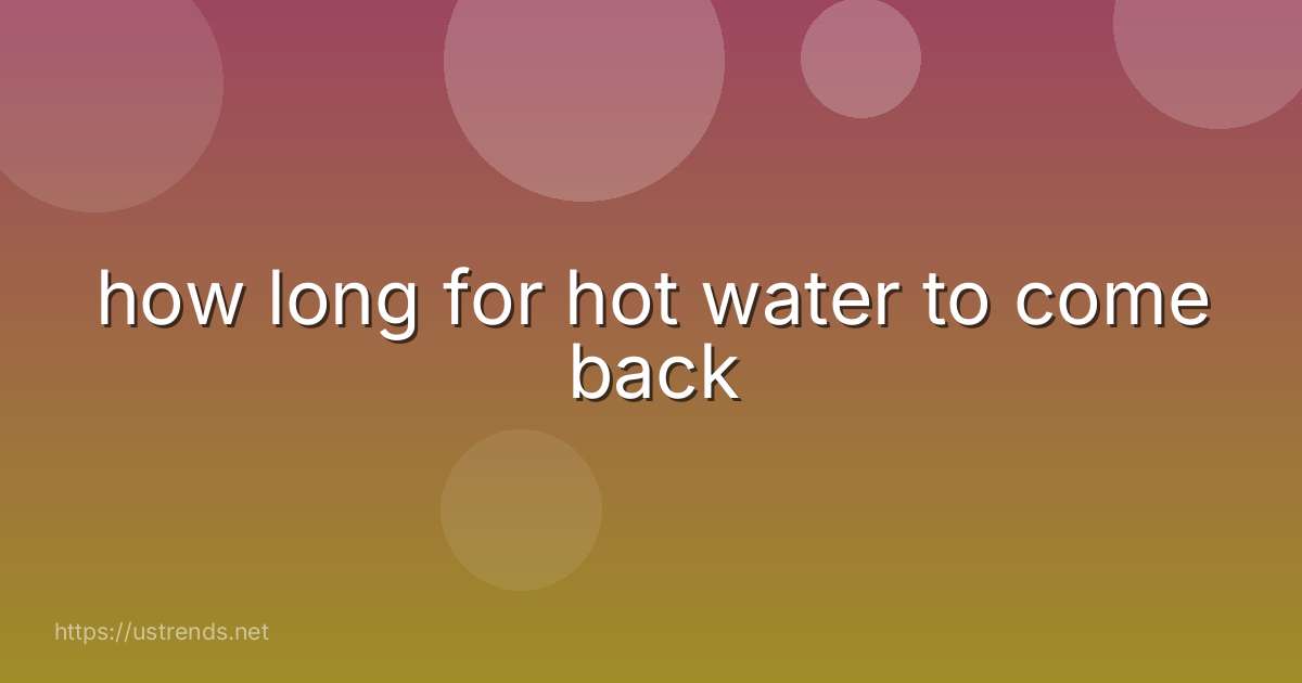 how long for hot water to come back