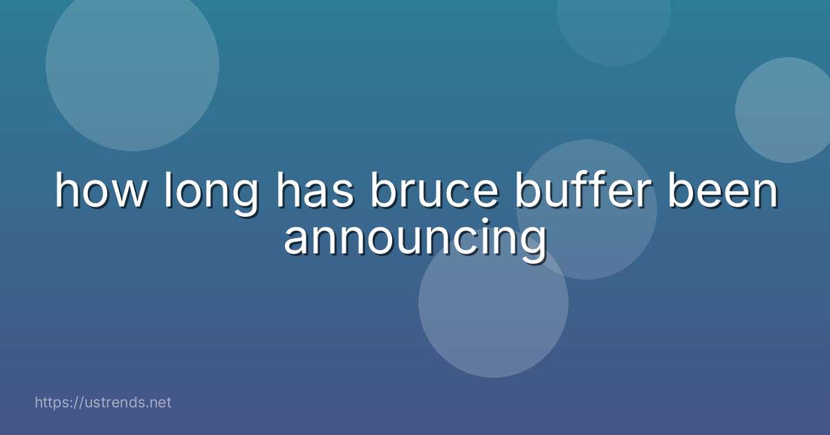 how long has bruce buffer been announcing