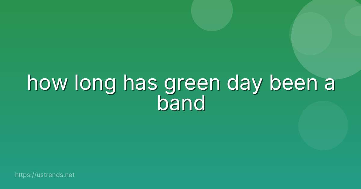 how long has green day been a band