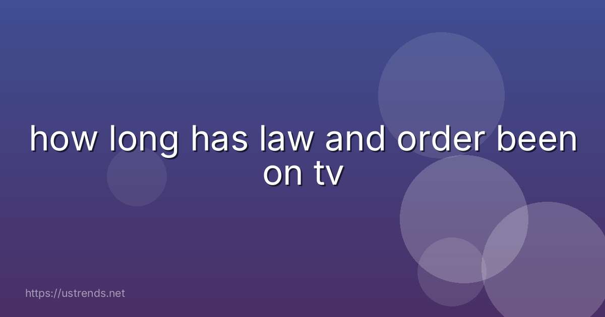 how long has law and order been on tv