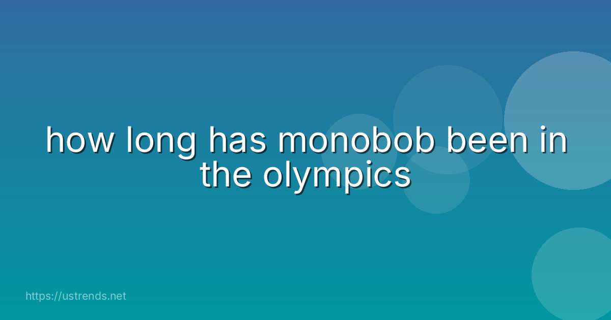 how long has monobob been in the olympics