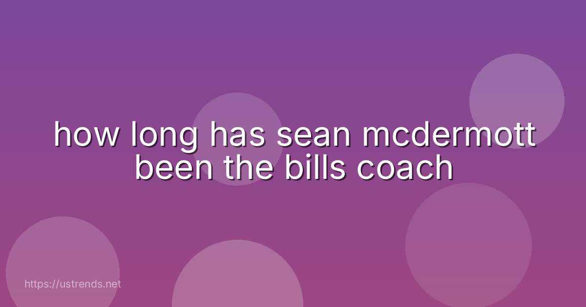 how long has sean mcdermott been the bills coach