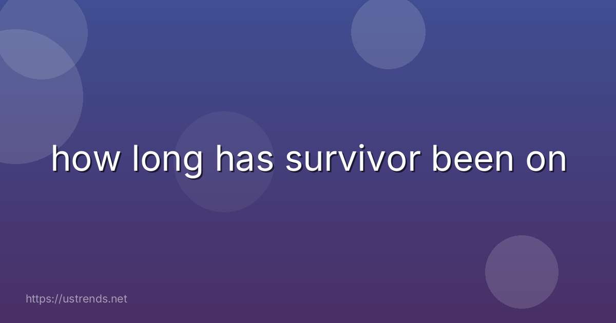 how long has survivor been on