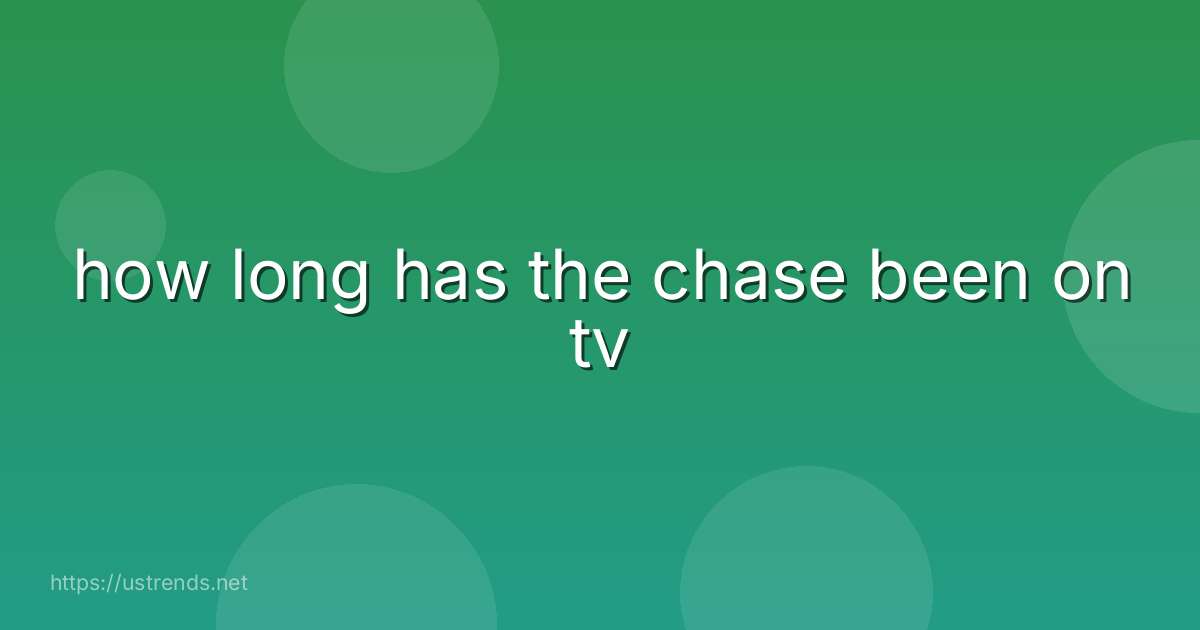 how long has the chase been on tv