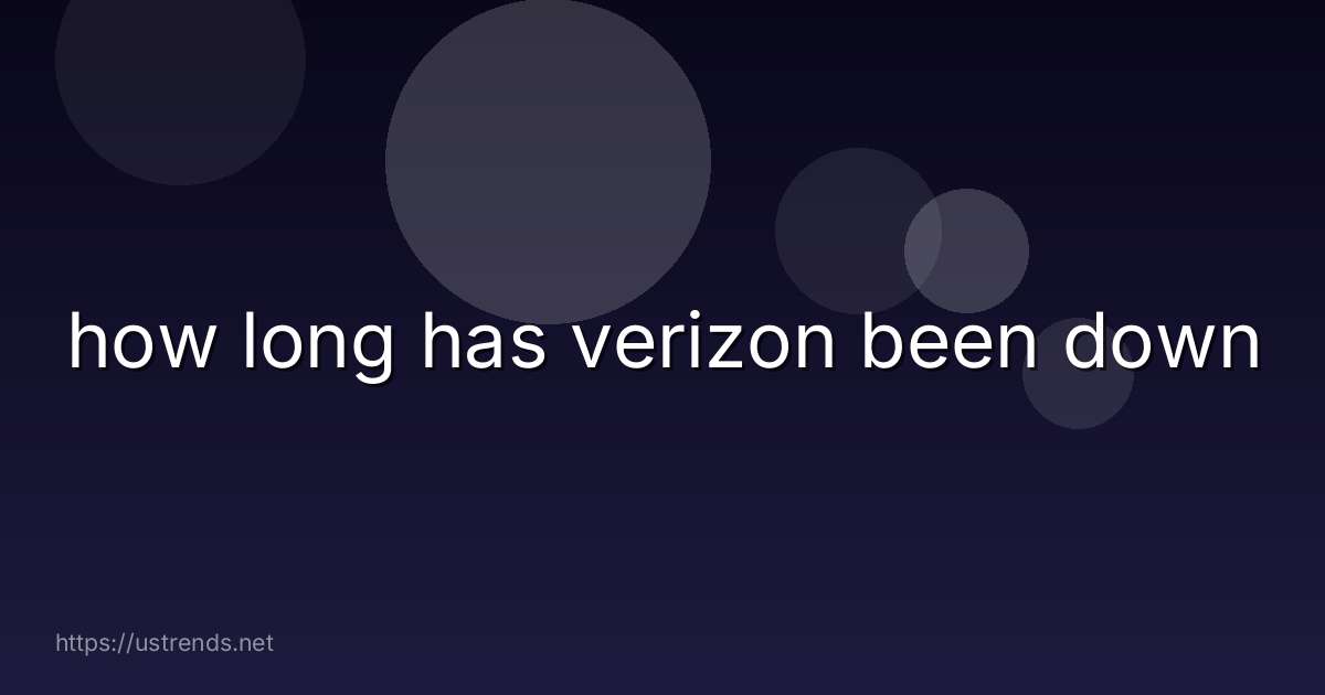 how long has verizon been down