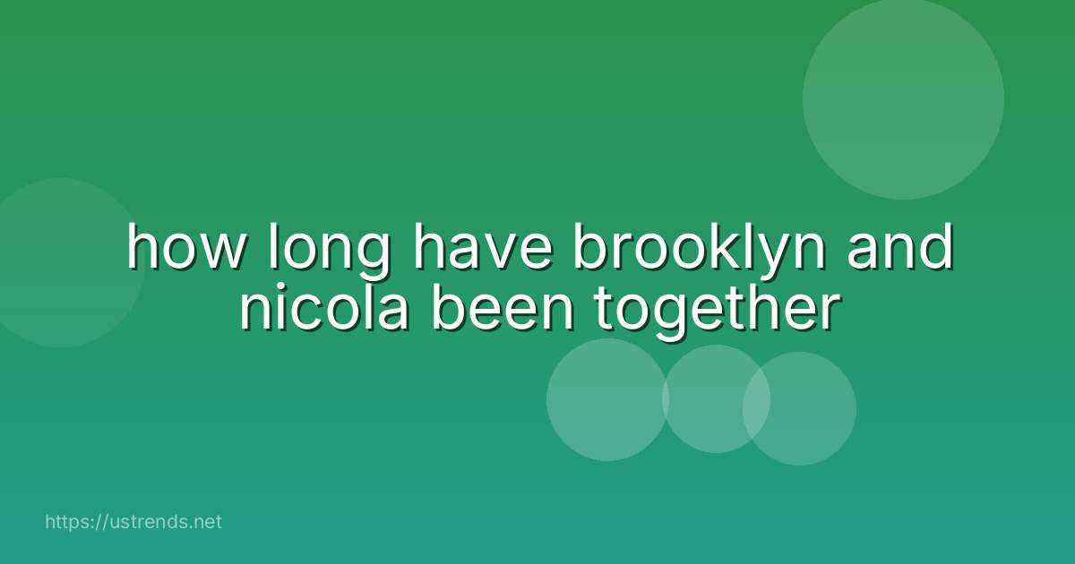 how long have brooklyn and nicola been together