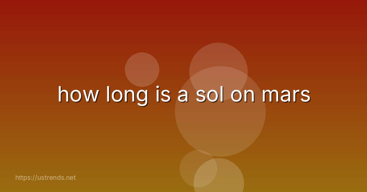how long is a sol on mars