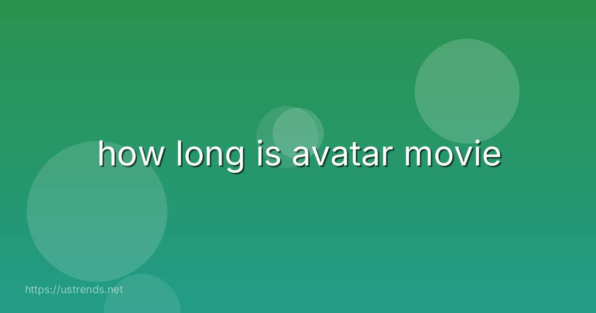 how long is avatar movie