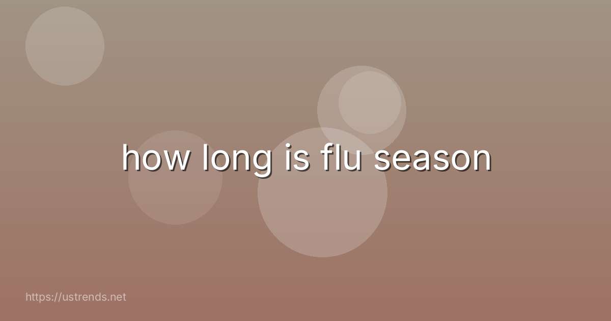 how long is flu season