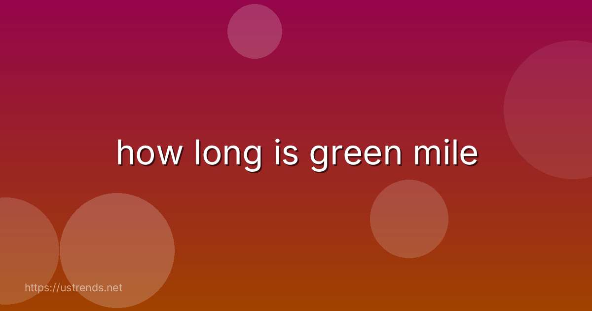 how long is green mile