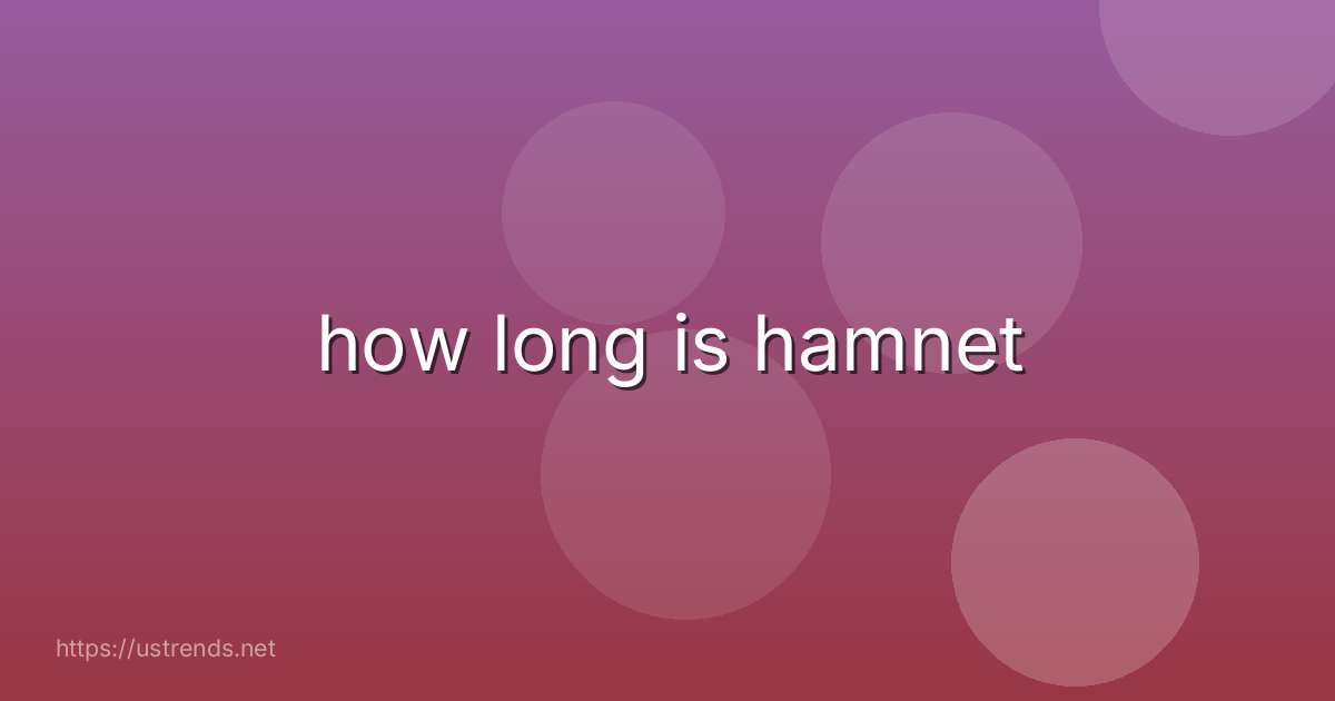 how long is hamnet