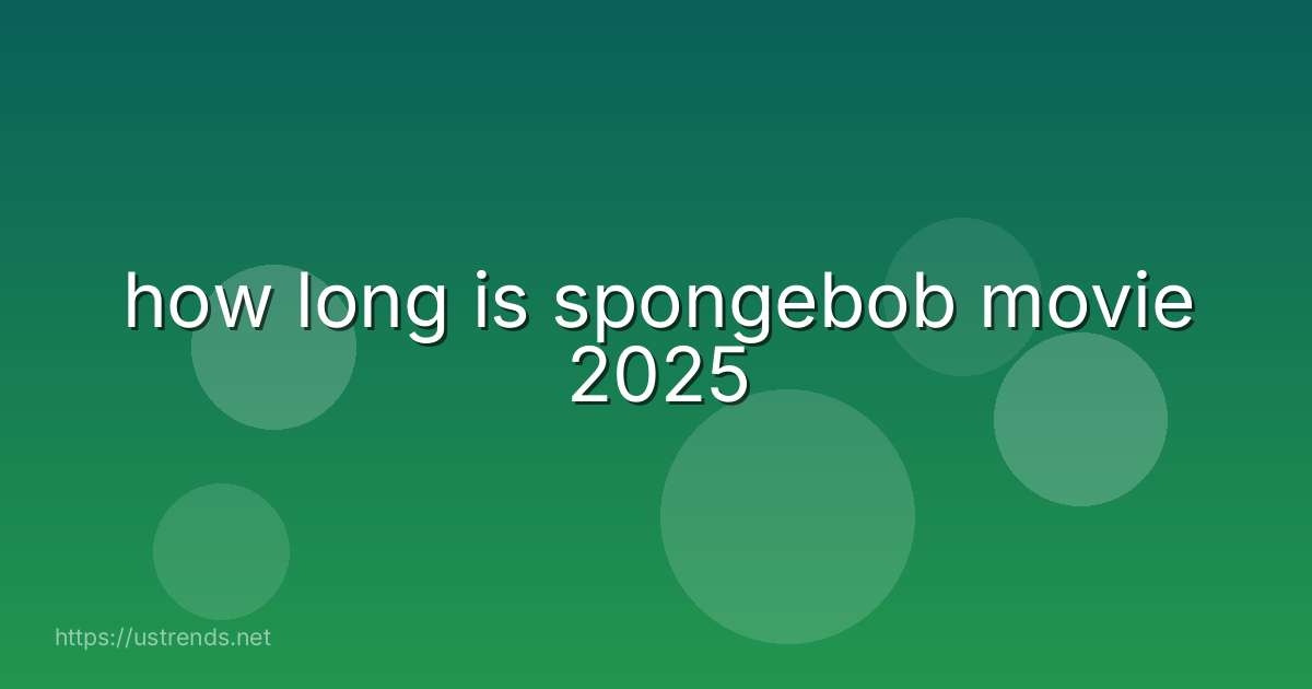how long is spongebob movie 2025