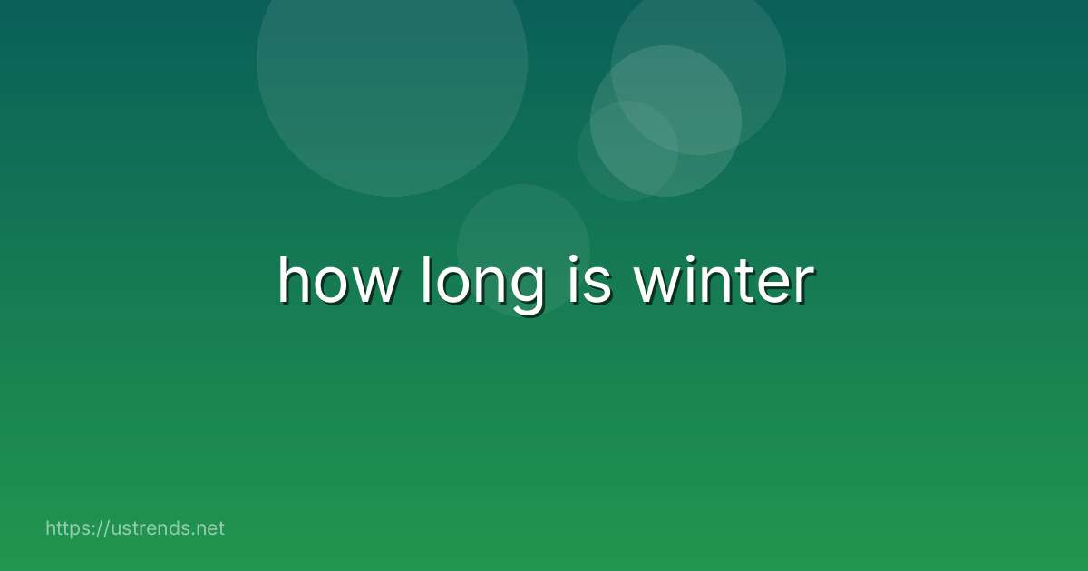 how long is winter